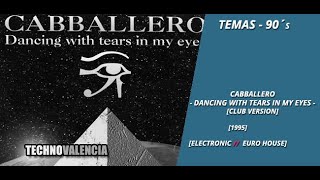 TEMAS: Cabballero - Dancing With Tears In My Eyes (Club Version)