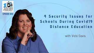 4 Security Issues for Schools During Distance Education
