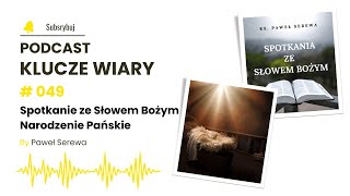 🎙️ Odcinek 49: Słowo, które stało się Ciałem – Tajemnica Wcielenia (J 1,1-5. 9-14)