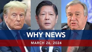 UNTV: WHY NEWS | March 26, 2024