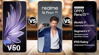 Vivo V50 Vs Oppo Reno 13 Vs Realme 14 Pro Plus