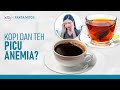 Benarkah Penderita Anemia Tidak Boleh Minum Kopi dan Teh? | Hidup Sehat tvOne