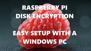 Easy Automated Raspberry Pi Disk Encryption