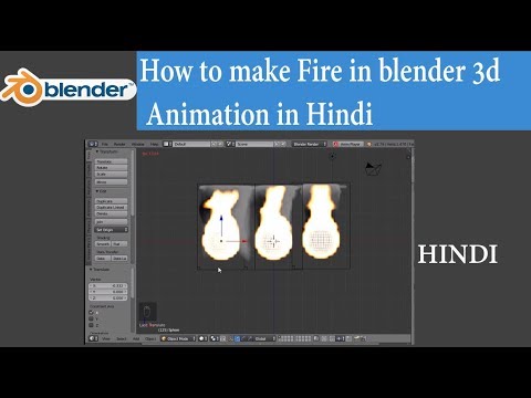 How to make Fire in blender 3d Animation in Hindi How to make Fire in blender 3d Animation in Hindi