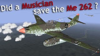 How a Musician saved the Me 262