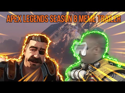 Apex Legends Season 8 Meme Trailer Youtube