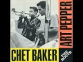 If I Should Lose You - Art Pepper & Chet Baker