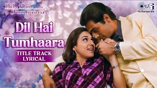 Mastana Mausam Hai Rangeen Nazara - Lyrical | Dil Hai Tumhaara | Preity Zinta | Bollywood Love Songs