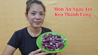 Món Ăn Ngày Tết| Cách làm kẹo thanh long dẻo ngon