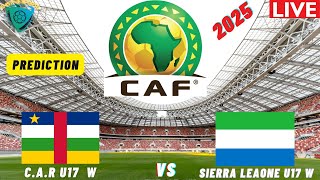 Central Africa Republic vs Sierra Leone Live FIFA U17 Women's World Cup 2025 Qualifiers Commentary