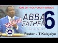 Pastor J.T Kalejaiye Sermon @ RCCG July 2017 HOLY GHOST SERVICE_ Abba Father 6