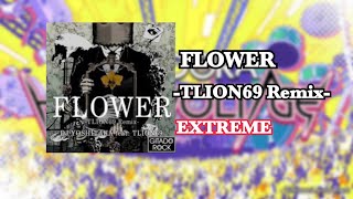 FLOWER TLION69 Remix EXTREME EXCELLENT【GITADORA/DrumMania】