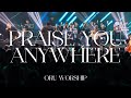 Praise You Anywhere by ORU Worship | 2023-2024