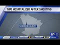 Two hospitalized after shooting in Monroe County