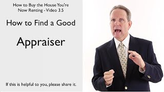 How to Find a Good - Appraiser (Video 3.5)