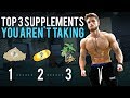 3 Supplements You Aren't Taking BUT Should Consider!