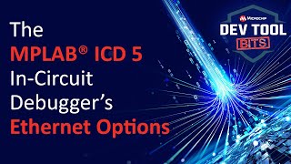 Dev Tool Bits | The MPLAB ICD 5 In-Circuit Debugger’s Ethernet Options