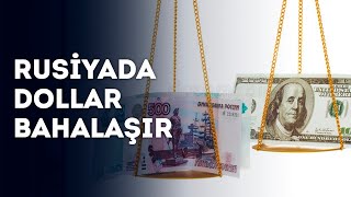 Rusiyada dollar bahalaşır