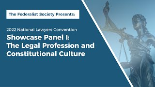 Showcase Panel I: The Legal Profession and Constitutional Culture [NLC 2022]