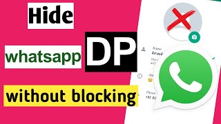 How to Hide Whatsapp DP particular person without blocking | 100% working tip