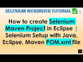 How to create Selenium Maven Project In Eclipse | Selenium setup with Java, Eclipse, Maven POM.xml