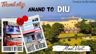 DIU Travel vlog | આનંદ to દીવ journey | Hotel Review