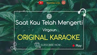 Virgoun - Saat Kau Telah Mengerti Karaoke