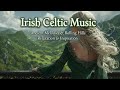 Celtic Dawn Echoes ✨ Gaelic Harp, Ethereal Vocals & Forest Winds for Deep Calm