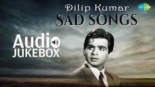 Dilip Kumar Sad Songs | Yeh Mera Diwanapan Hai  | Audio Jukebox