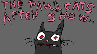 The Paw'd Cats After Show - EP:1 "Your Movie Sucks!"