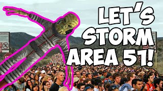 THOUSANDS OF PEOPLE ARE GOING TO STORM AREA 51
