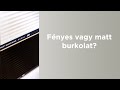 Fényes vagy matt burkolatot válasszunk?