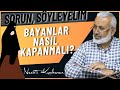 Tesettür Nasıl Olmalı - Sorun Söyleyelim - Necati Koçkesen