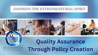 Quality Assurance Through Policy Creation - Midwifery Business Consultation