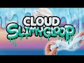 How To Make Cloud Slimygloop
