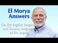 On the English language and Senzar, the language of the angels - El Morya Answers