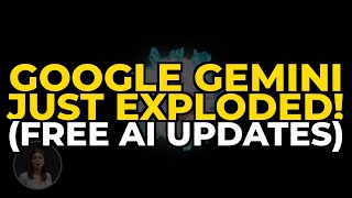 Google Gemini Just EXPLODED! (Free AI Updates)