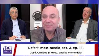 Deferiţi mass-media, sez. 3, ep. 11. Gușă, Chirieac și Vâlcu, analiza momentului