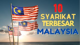 [WOW] 10 SYARIKAT TERBESAR DI MALAYSIA (sehingga Jan 2020)