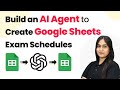 How to Build an AI Agent to Auto-Create Google Sheets Exam Schedules