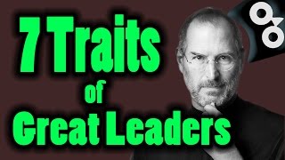 How To Be A Leader - The 7 Great Leadership Traits