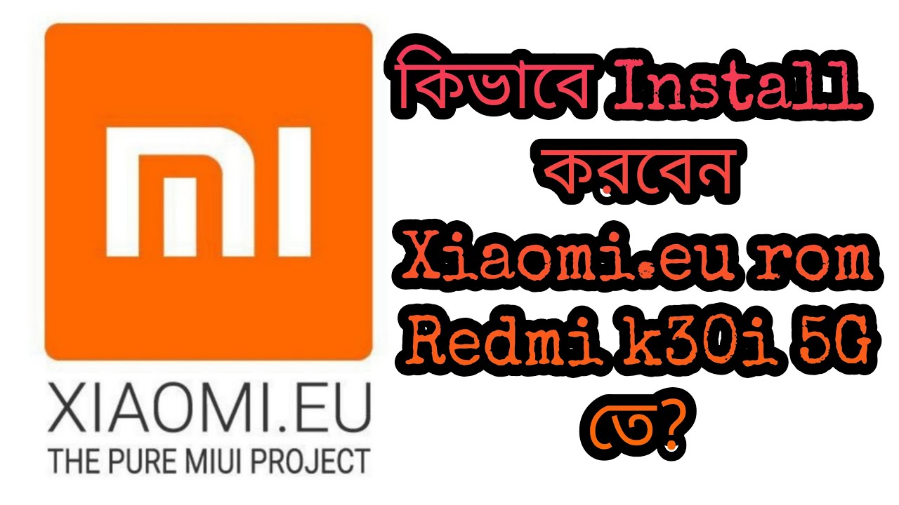 How To Install Xiaomi.eu Rom On Redmi K30i 5G? কিভাবে Install করবেন ...