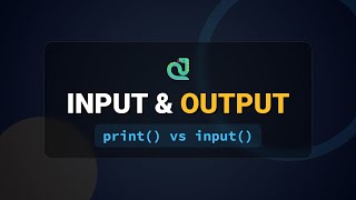 Python Input and Output Explained: input() and print() Tutorial