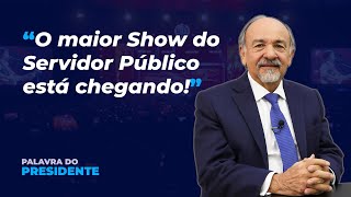 Palavra do Presidente - Show do Servidor Público 2024