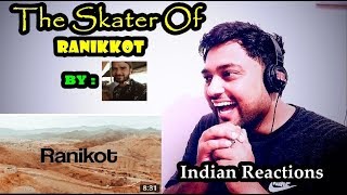 The Skater Boi of Ranikot | Irfan Junejo | Indian Reactions