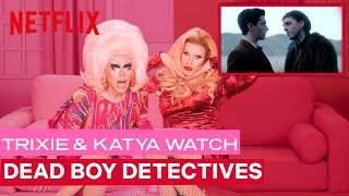 Drag Queens Trixie Mattel & Katya React to Dead Boy Detectives | I Like To Watch | Netflix