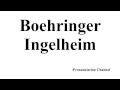 How to Pronounce Boehringer Ingelheim