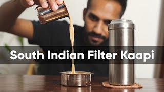 Traditional South Indian Filter Kaapi (Coffee) Guide