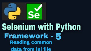 Selenium with Python hybrid framework Tutorial 5 : Reading common values from ini file