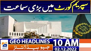Geo News Headlines Today 10 AM | ECP starts preparations for general elections: report | 2 Dec 2022